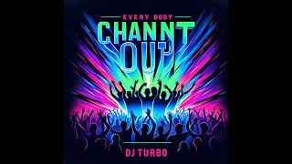 Every Body Chant Out By DJ Turbo Official Electro House Track [upl. by Wahkuna22]