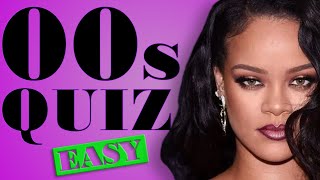 BIG HITS OF THE 00s  MUSIC QUIZ  Guess the song  Difficulty EASY [upl. by Bazar]