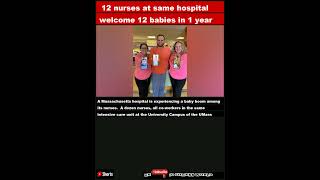 12 nurses at same hospital welcome 12 babies in 1 yearShorts [upl. by Eseret]