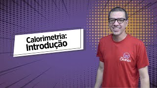 Calorimetria Introdução  Brasil Escola [upl. by Aramo205]