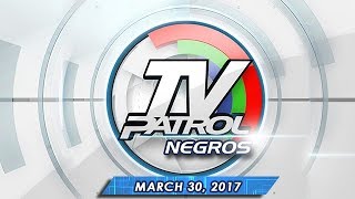 TV Patrol Negros  Mar 30 2017 [upl. by Annnora]