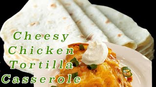 Cheesy Chicken Tortilla Casserole  Lavonnes’ Kitchen [upl. by Saucy]