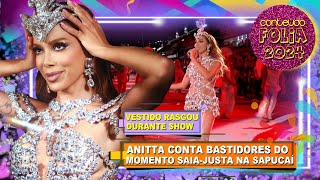 CARNAVAL 2024 ANITTA DESABAFA SOBRE ESTILISTA RESPONSÃVEL POR VESTIDO QUE RASGOU NA SAPUCAÃ [upl. by Kerad917]