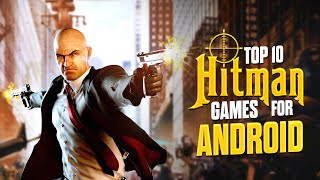 Top 10 Best Hitman Games for Android 2023  Evolution of Hitman Games on Mobile [upl. by Adkins]