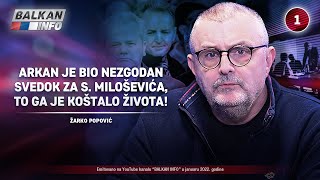 INTERVJU Žarko Popović  Arkan je bio nezgodan svedok za Miloševića to ga je koštalo 1312022 [upl. by Sheply]