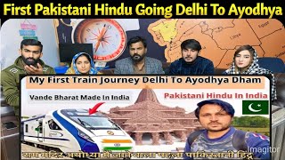 First Pakistani Hindu Going Delhi To Ayodhya in New Vande Bharat Train  Ayodhya Ram Mandir India [upl. by Orlantha]