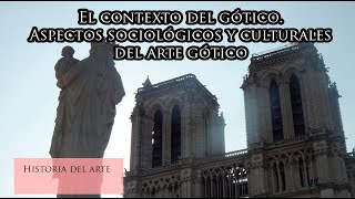 El contexto del gótico Aspectos sociológicos y culturales del arte gótico [upl. by Elesig]