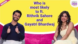 Who is Most Likely To ft Rithvik Sahore and Gayatri Bhardwaj [upl. by Canter]