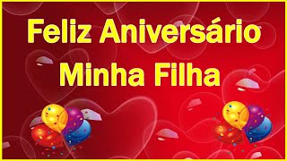 Mensagem De Feliz Aniversário Para Filha Meus Parabéns Filha Do Meu Coração [upl. by Fine906]