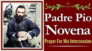 Padre Pio Novena — For His Intercession [upl. by Lombardo211]