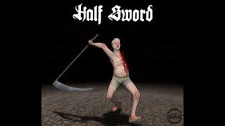 THE MOST GRUESOME GAME IVE EVER PLAYED half sword [upl. by Ecnarual]