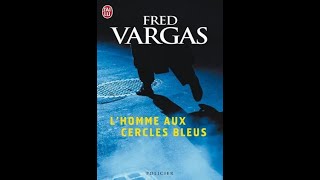 Lhomme aux cercles bleus Fred VARGAS 1991 [upl. by Drolyag62]