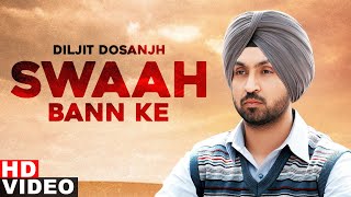 Swaah Bann Ke Full Video  Diljit Dosanjh  Latest Punjabi Songs 2020  Speed Records [upl. by Ruelle]