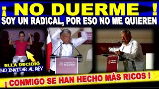 AMLO ¡NO DUERME RICOS NO ME QUIERES PERO SON MÁS RICOS FUE DECISIÓN DE CLAUDIA NO INVITAR AL REY [upl. by Ioyal]