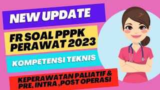 NEW UPDATE‼FR SOAL PPPK PERAWAT 2023 KOMPETENSI TEKNIS II PALIATIF amp PREINTRA POST OPERASI [upl. by Wilonah]