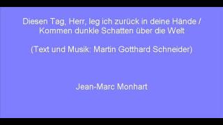 quotDiesen Tag Herr leg ich zurück in deine Händequot JeanMarc Monhart [upl. by Anirres]