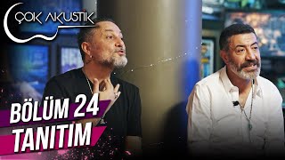 Ercan Saatçi ile Çok Akustik  24 Bölüm Tanıtım [upl. by Akirahs]