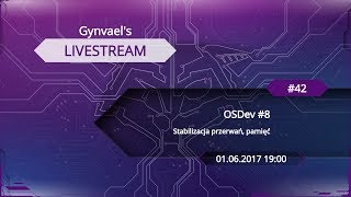 Gynvaels Livestream 42 OSDev 8 [upl. by Gerrald854]