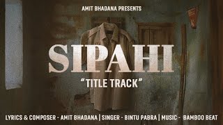 Sipahi Title Track  Lyrical Video   Amit Bhadana  Bintu Pabra  Bamboo Beat [upl. by Aaron]