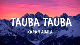 Karan Aujla  Tauba Tauba Lyrics [upl. by Annawat142]