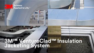 3M™ VentureClad™ Insulation Jacketing System [upl. by Llewoh470]