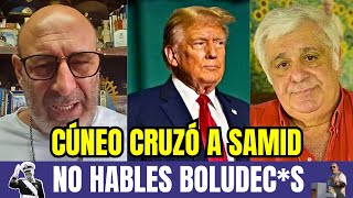 🔴 SANTIAGO CÚNEO CRUZÓ A SAMID POR SUS DICHOS SOBRE TRUMP Y MILEI  71124 [upl. by Catie]