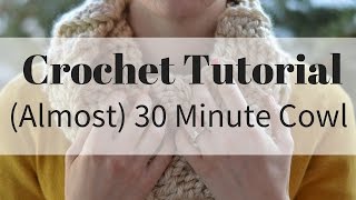 SUPER EASY almost 30 Minute Cowl Crochet Pattern Video Tutorial [upl. by Yoshiko]