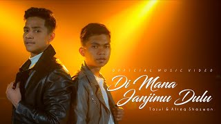 Tajul amp Afieq Shazwan  Di Mana Janjimu Dulu Official Music Video [upl. by Ayikat]