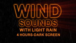 Wind sounds for sleeping Wind and Rain sound Light rain Black screen relaxation 4 hours Baby ASMR [upl. by Esekram]