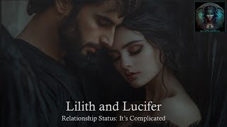 Lilith and Lucifer  Relationship Status Its Complicated [upl. by Obie]