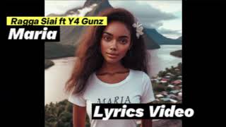 Maria Lyrics Video  Ragga Siai ft Y4 Gunz [upl. by Eissim]