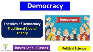 Theories of Democracy  Traditional Liberal Theory  Political Science  Part 4 [upl. by Howe]