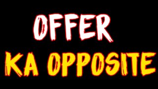 Offer Ka Opposite Word  Offer Ka Opposite Kya Hota Hai  Offer Opposite Word  Opposite Words [upl. by Omero]