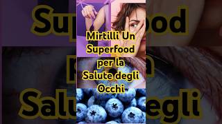 Mirtilli Un Superfood per la Salute degli Occhi Mirtilli SaluteOculare Antiossidanti [upl. by Ecile]