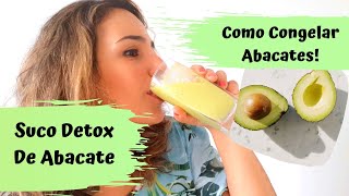 Suco Detox De Abacate  Como Congelar Abacates [upl. by Lishe]