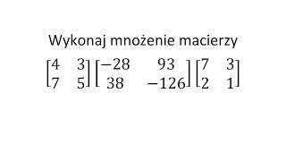 Działania na macierzach cz 10 Mnożenie trzech macierzy [upl. by Soelch450]