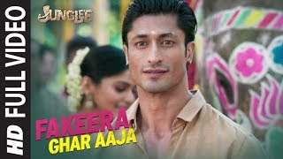 Full Song Fakeera Ghar Aaja  Junglee  Vidyut Jammwal Pooja Sawant  Jubin Nautiyal Sameer Uddin [upl. by Hajidahk]