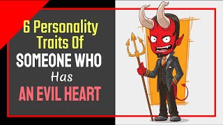 6 Personality Traits Of Someone Who Has An Evil Heart  Dark Personality Theory [upl. by Allen208]