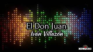 El Don Juan  Iván Villazón Letra [upl. by Icyaj]