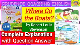 Where Go the Boats Poem line by line Explanation with Question Answers Golden Feather Class 4 CBSE [upl. by Tom]