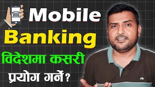 Bidesh Ma Mobile Banking Kasari Chalaune How To Use Mobile Banking In Abroad Mobile Banking Nepal [upl. by Mirabella]