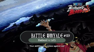 Battle Royale 123  Full Metal Jacket  Blackbeard vs Luffy  One Piece  Burning Blood [upl. by Ellehcil107]