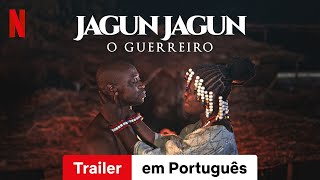 Jagun Jagun O Guerreiro  Trailer em Português  Netflix [upl. by Loretta635]