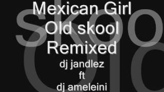 Mexican Girl remixed [upl. by Arais]