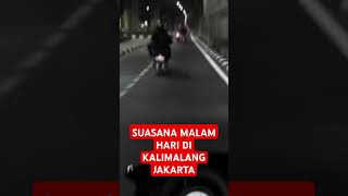 SUASANA MALAM HARI DIJAKARTA JALAN KALIMALANG motovlog jalanjalan nightride automobile [upl. by Rogerio970]