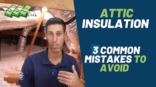 Attic Insulation 3 Common Mistakes to Avoid [upl. by Busiek527]