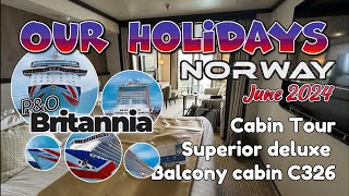 PampO Cruises Britannia Superior Deluxe Balcony Cabin C326 Norway MayJune 2024 [upl. by Rowland235]