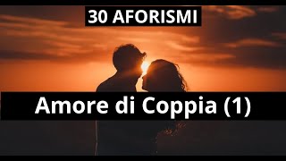 30 Aforismi sullAmore di Coppia 1 [upl. by Orlan]