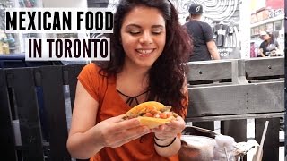 Mexican Food in Toronto  Una Gringa Canadiense [upl. by Inaluahek]