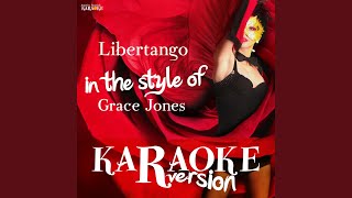 Libertango In the Style of Grace Jones Karaoke Version [upl. by Neumann668]